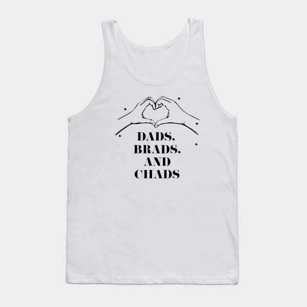 Dads, Brads, and Chads Heart Hands Tank Top by TheTreasureStash